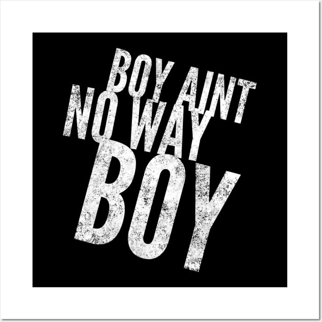 Boy ain't no way II Wall Art by Six Gatsby